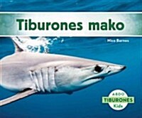 Tiburones Mako (Mako Sharks) (Spanish Version) (Hardcover)