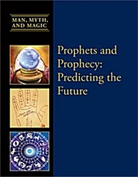 Prophets and Prophecy: Predicting the Future (Library Binding)