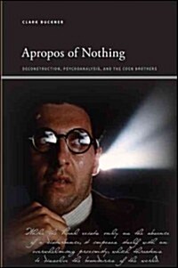 Apropos of Nothing: Deconstruction, Psychoanalysis, and the Coen Brothers (Hardcover)