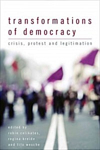 Transformations of Democracy : Crisis, Protest and Legitimation (Paperback)