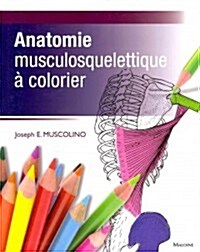 Anatomie Musculosquelettique a Colorier (Paperback, Translation)
