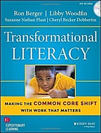 Transformational Literacy: Making the Common Core Shift with Work That Matters (Paperback)