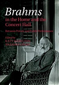 Brahms in the Home and the Concert Hall : Between Private and Public Performance (Hardcover)