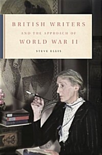 British Writers and the Approach of World War II (Hardcover)