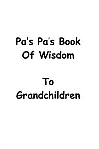 Pas Pas Book Of  Wisdom To Grandchildren (Paperback)