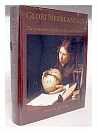 Globi Neerlandici: The Production of Globes in the Low Countries (Hardcover)