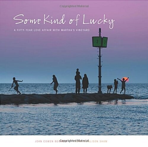 Some Kind of Lucky: A Fifty-Year Love Affair with Marthas Vineyard (Hardcover)