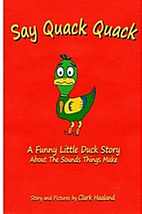 Say Quack Quack (Paperback)