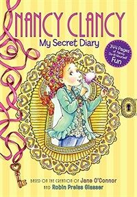 Fancy Nancy: Nancy Clancy: My Secret Diary (Paperback)