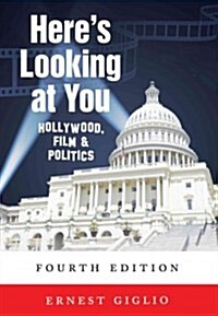 Heres Looking at You: Hollywood, Film & Politics. Fourth Edition (Paperback, 5, Revised)