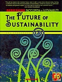 Berkshire Encyclopedia of Sustainability 10/10: The Future of Sustainability (Hardcover)