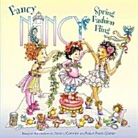 Fancy Nancy: Spring Fashion Fling: A Springtime Book for Kids (Paperback, 10)
