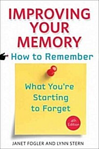 Improving Your Memory: How to Remember What Youre Starting to Forget (Paperback, 4)