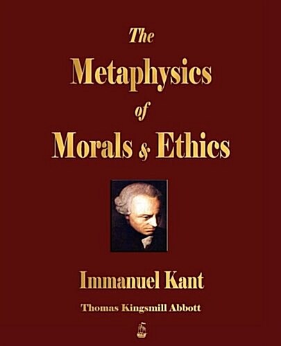 The Metaphysics of Morals and Ethics (Paperback)