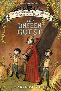 The Incorrigible Children of Ashton Place: Book III: The Unseen Guest (Paperback)