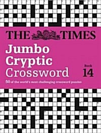 The Times Jumbo Cryptic Crossword Book 14 : 50 World-Famous Crossword Puzzles (Paperback)