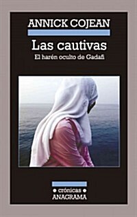 Las Cautivas: El Haren Oculto de Gadafi = The Captives (Paperback)