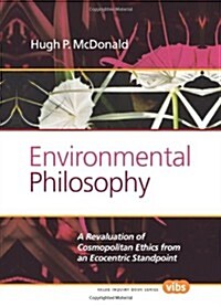 Environmental Philosophy: A Revaluation of Cosmopolitan Ethics from an Ecocentric Standpoint (Hardcover)