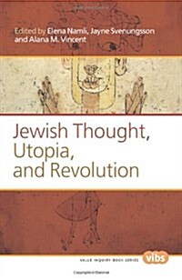 Jewish Thought, Utopia, and Revolution (Paperback)