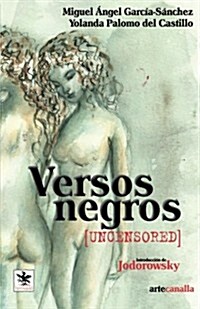 Versos Negros [Uncensored]: [Uncensored] Poesia Subversiva Para La Mente y El Espiritu (Paperback)