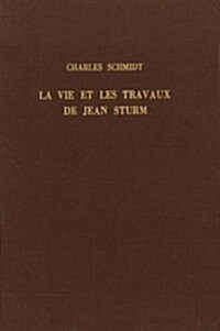 La Vie Et Les Travaux de Jean Sturm (Hardcover)