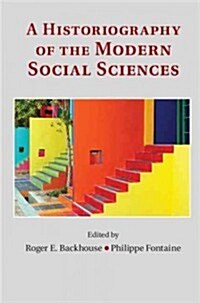 A Historiography of the Modern Social Sciences (Hardcover)