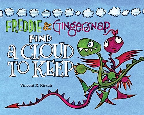 Freddie and Gingersnap #2 Freddie & Gingersnap Find a Cloud to Keep (Hardcover)