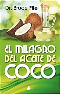 Milagro del Aceite de Coco, El (Paperback)