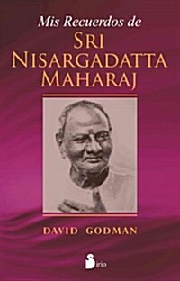 Mis Recuerdos de Sri Nisargadatta Maharaj = My Memories of Sri Nisargadatta Maharaj (Paperback)