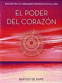 El poder del corazon / The Power Of The Heart (Paperback)