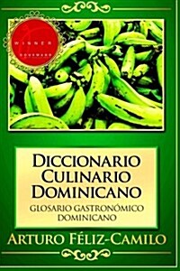 Diccionario Culinario Dominicano: Glosario Gastron?ico Dominicano (Paperback)
