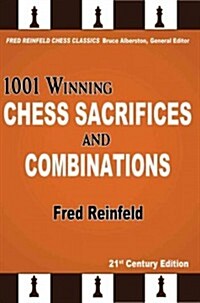 1001 Winning Chess Sacrifices and Combinations (Paperback, 21, Century)