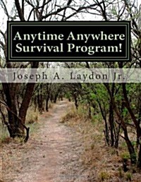 Anytime Anywhere Survival Program! (Paperback)