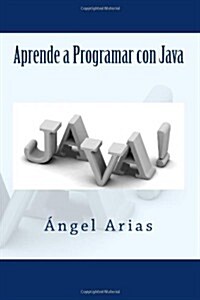 Aprende a Programar Con Java (Paperback)