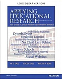 Applying Educational Research: How to Read, Do, and Use Research to Solve Problems of Practice, Pearson Etext with Loose-Leaf Version -- Access Card (Loose Leaf, 7)