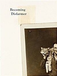 Becoming Disfarmer (Hardcover)