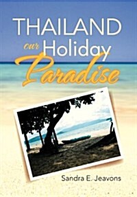 Thailand Our Holiday Paradise (Hardcover)