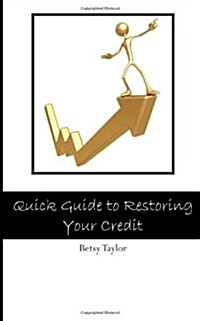 Quick Guide to Restoring Your Credit (Paperback)