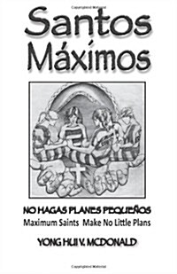 Santos Maximos: Make No Little Plans (Paperback)