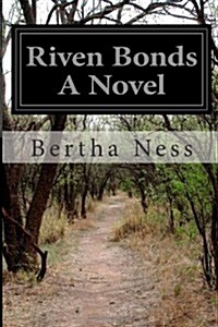 Riven Bonds a Novel (Paperback)