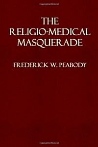 The Religio-Medical Masquerade (Paperback)