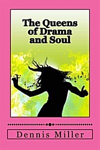 The Queens of Drama and Soul (Paperback)