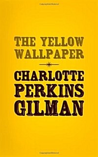 The Yellow Wallpaper: Original and Unabridged (Paperback)