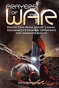 Prayers of War: Prayers That Break Satanic Chains, Hindrances & Demonic Operations (Hardcover)