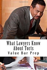 What Lawyers Know about Torts: ...and Every Law Student Should Know (Paperback)