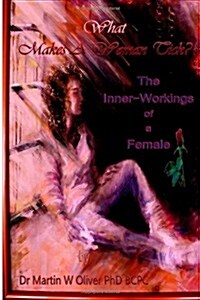 What Makes a Woman Tick? the Inner Workings of a Female (Portuguese Version) (Paperback)