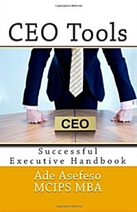 CEO Tools: Successful Executive Handbook (Paperback)