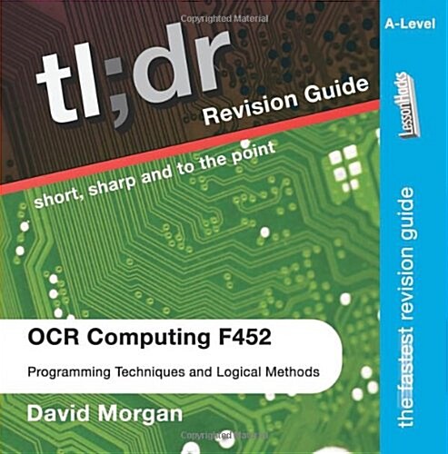 Tl;dr Computing as F452: Programming Techniques and Logical Methods for OCR: Textbook Too Long? Didnt Revise? This Is for You (Paperback)