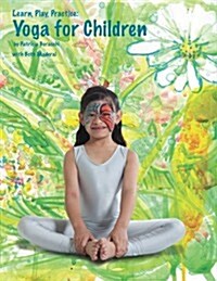 Learn, Play, Practice: Yoga for Children (Paperback)