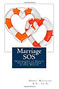 Marriage SOS: 30 Lifelines to Rescue Your Relationship in One Month (Paperback)